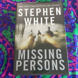 Missing Persons By Stephen White Hardcover 2005